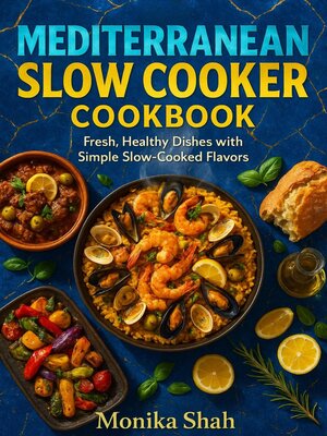 cover image of The Mediterranean Slow Cooker Cookbook--Fresh, Healthy Dishes with Simple Slow-Cooked Flavors
